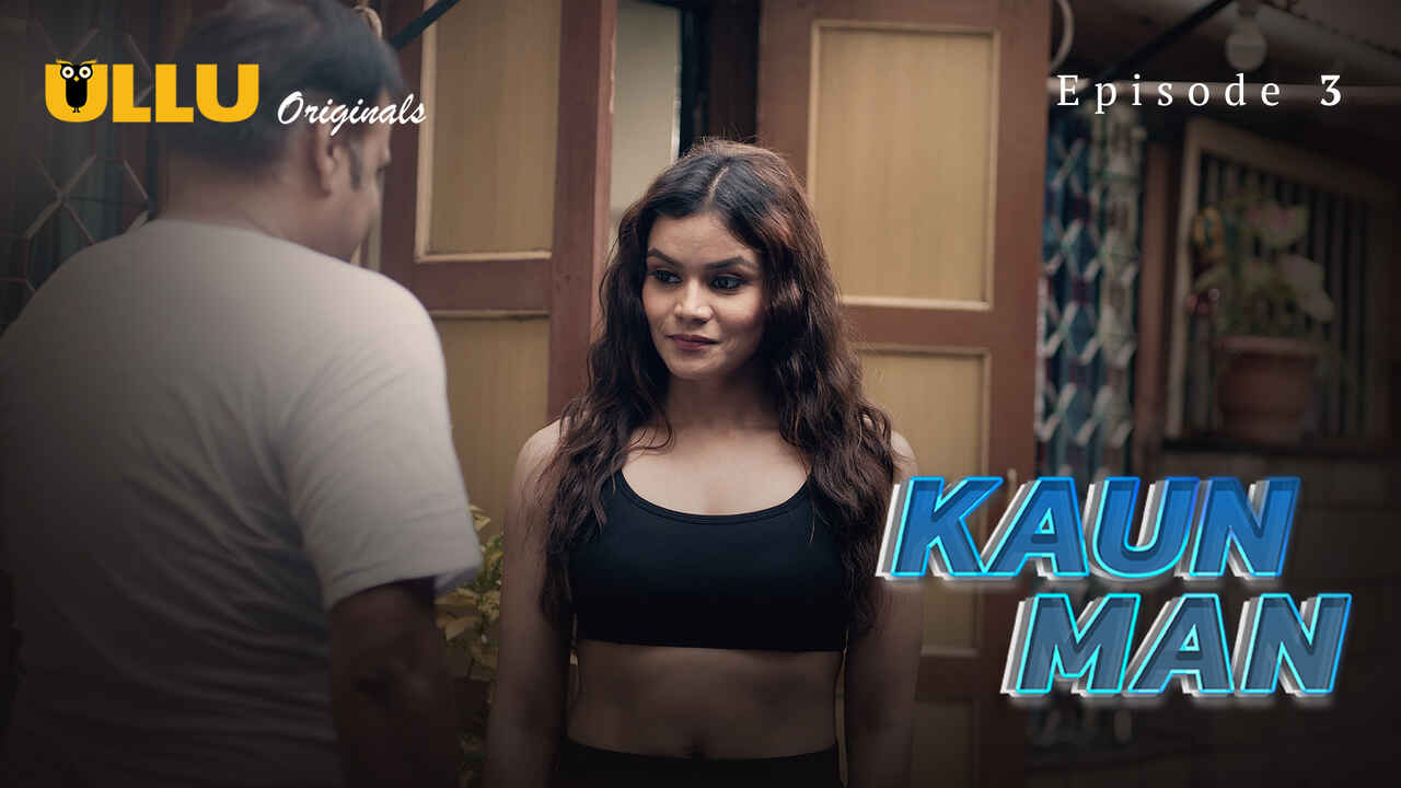 Kaun Man 2024: Episode 3 – Nafs Ki Aag Mein Jalta Ullu Ka Maza