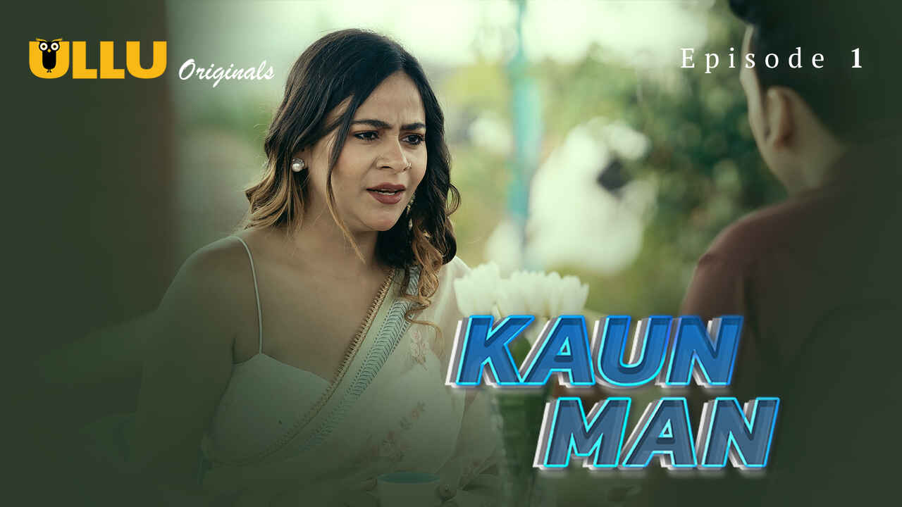Kaun Man 2024: Episode 1 – Gairah Malam Yang Tak Terlupakan