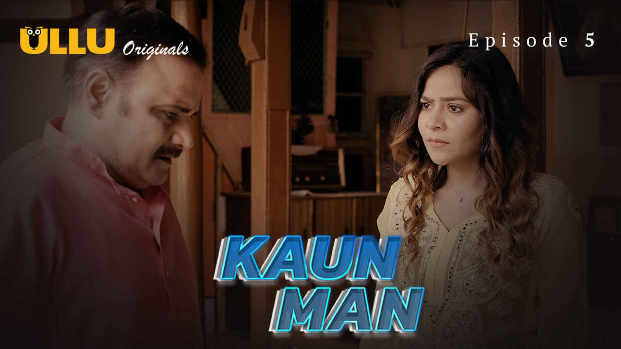 Kaun Man 2024: Episode 5 – Nafsu Tersembunyi Terungkap Di Seri Erotis Ullu
