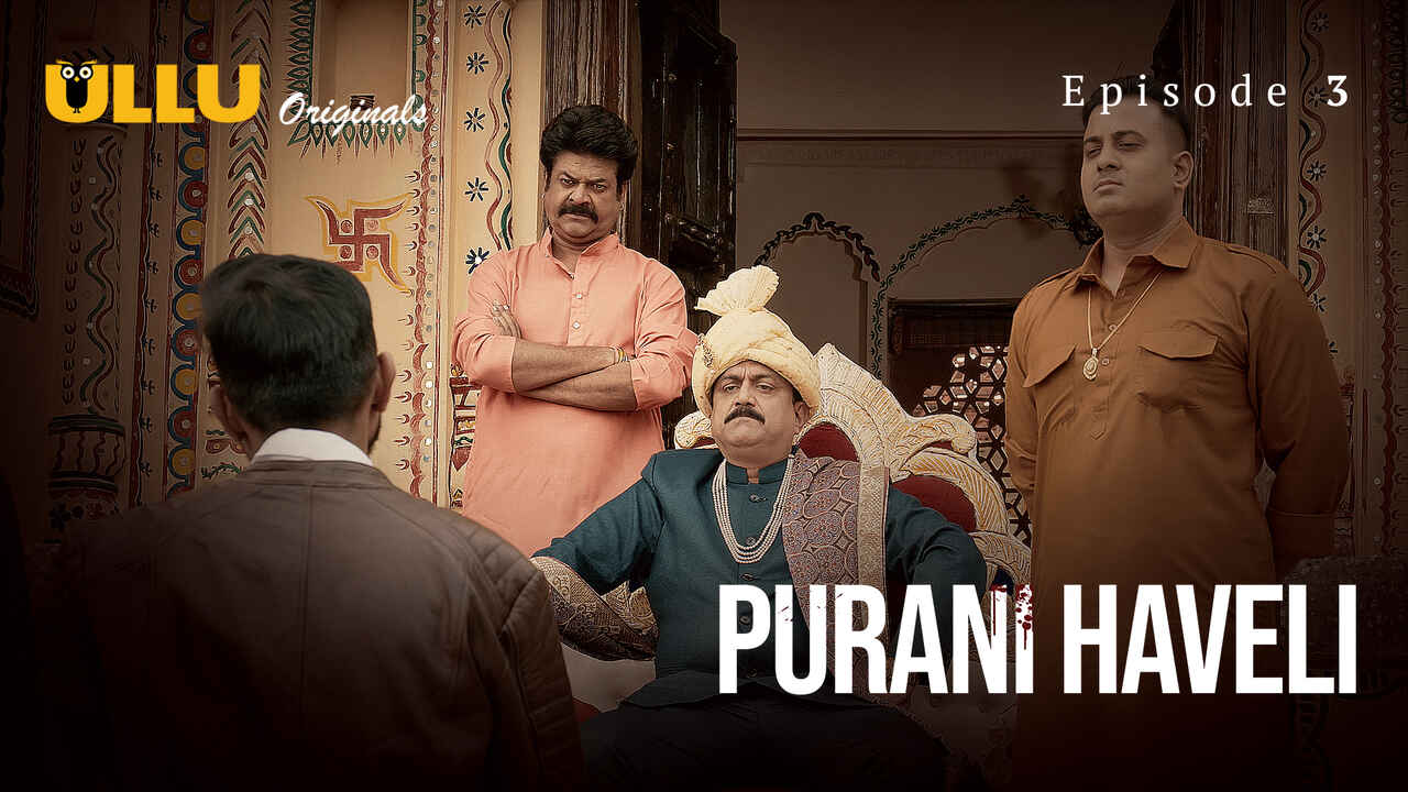 Purani Haveli: Episode Ketiga, Nafsu Membara Di Balik Tembok Tua