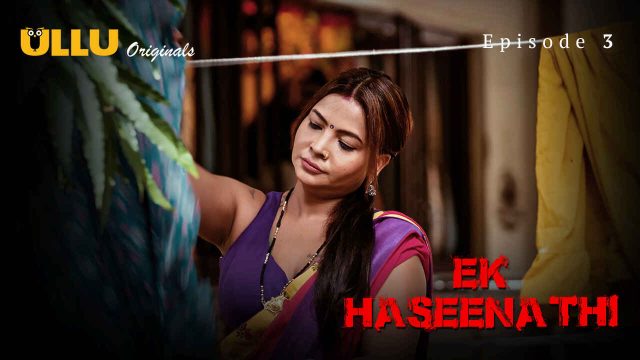 Seksi Dan Liar: Kisah Haseena Yang Menggoda Di Episode 3